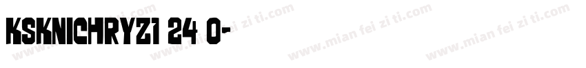 KSKNICHRYZ1 24 0字体转换